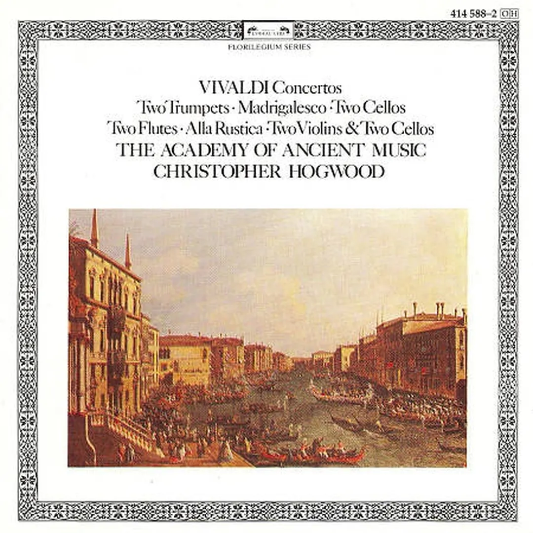 Concertos: Two Trumpets / Madrigalesco / Two Cellos / Two Flutes / Alla Rustica / Two Violins & Two Cellos