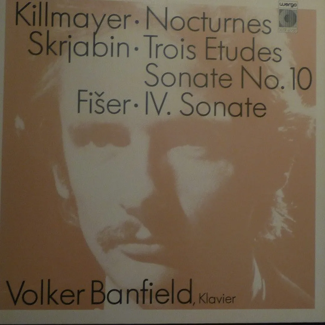 Killmayer: Nocturnes / Skrjabin: Trois Etudes / Sonate no. 10 / Fišer: IV. Sonate