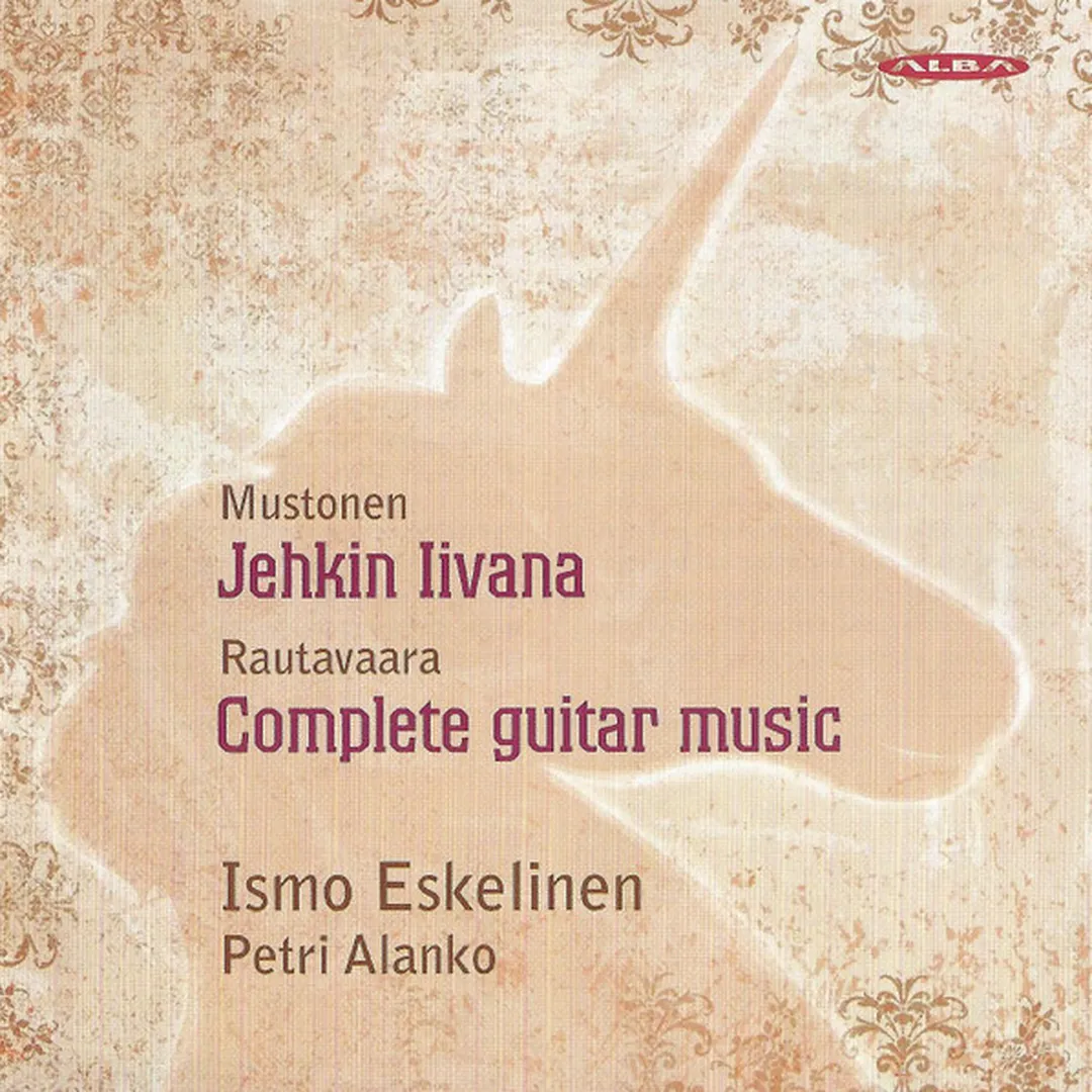 Mustonen: Jehkin Iivana / Rautavaara: Complete Guitar Music
