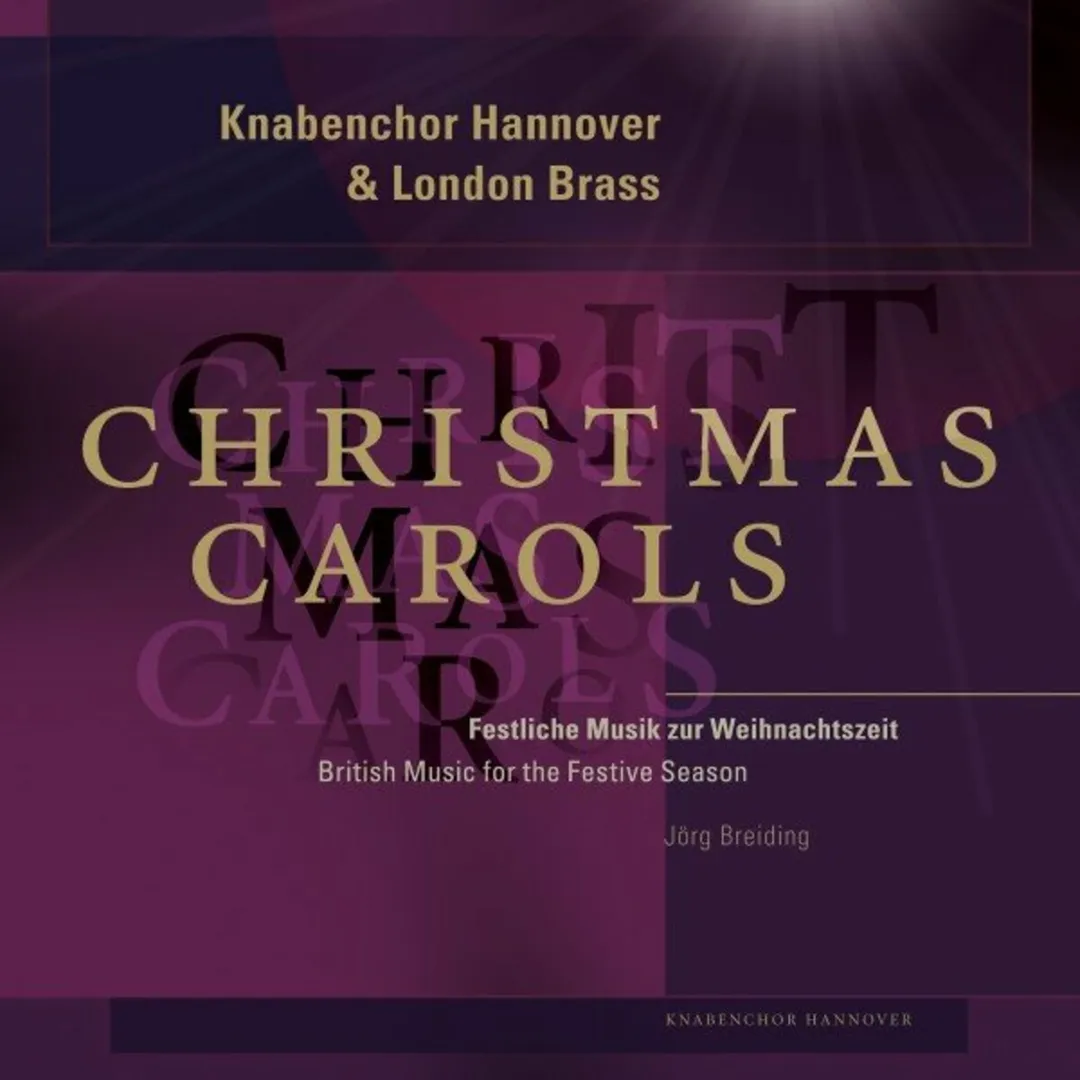 Knabenchor Hannover & London Brass: Christmas Carols (British Music for the Festive Season)