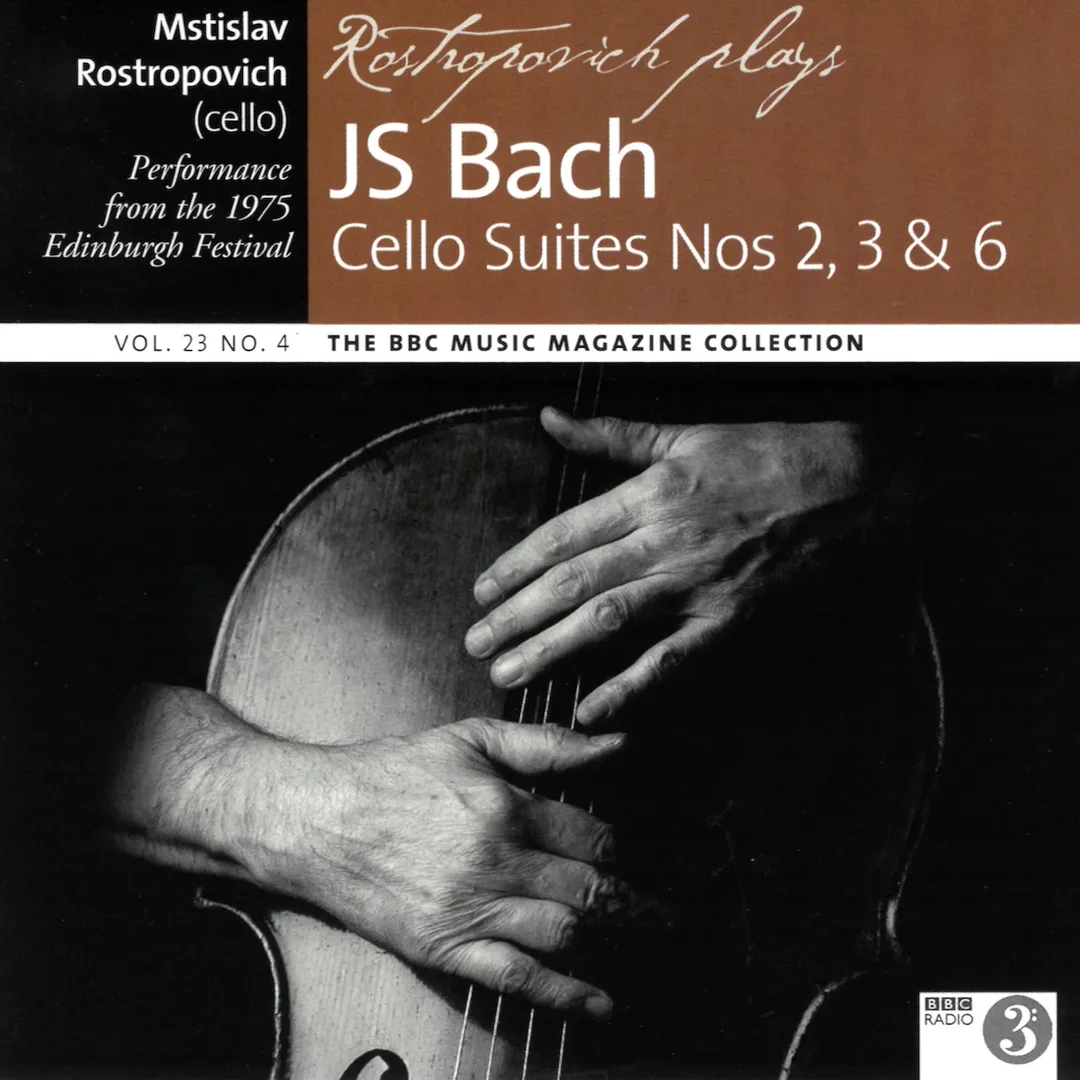 BBC Music, Volume 23, Number 4: Rostropovich plays JS Bach Cello Suites Nos 2,3 & 6