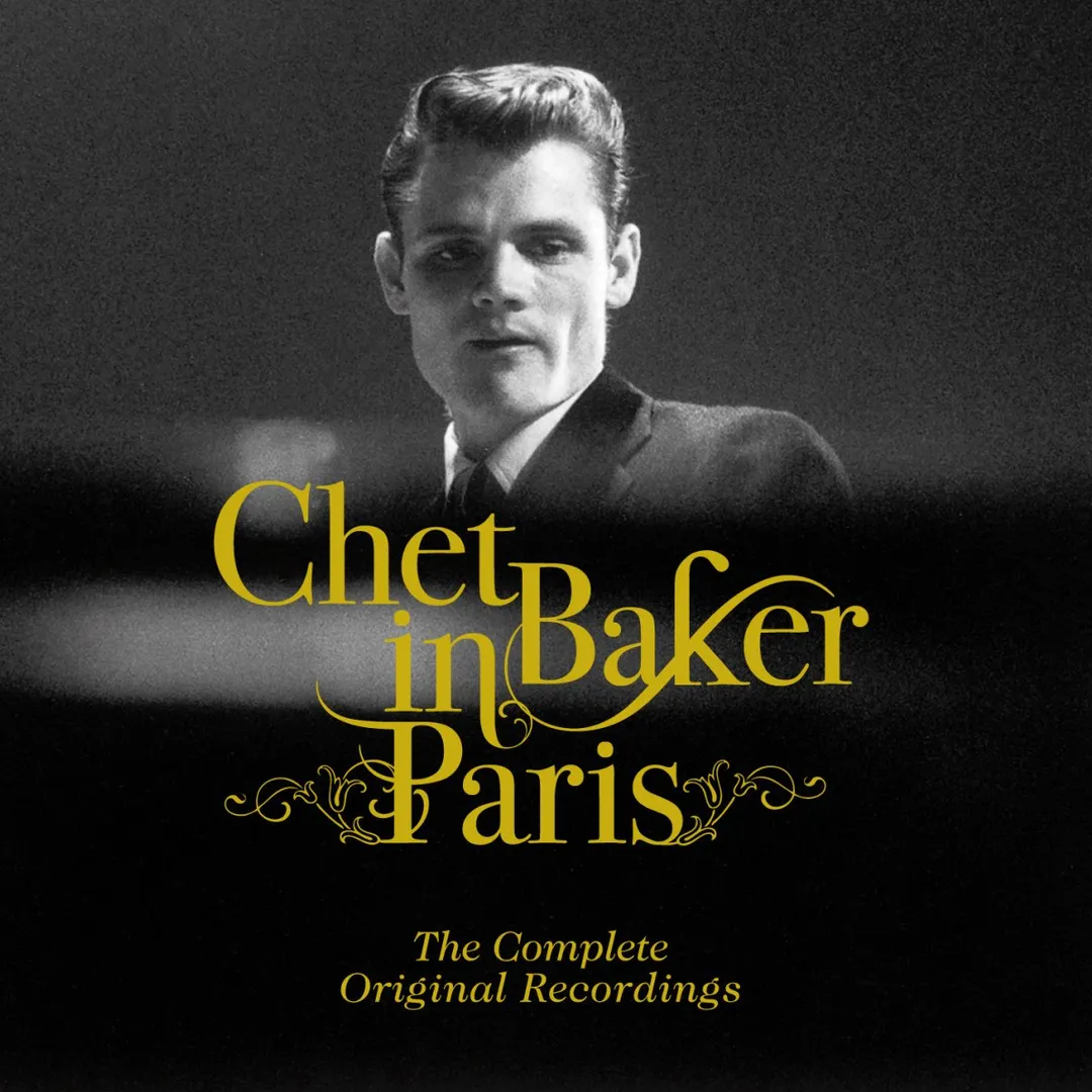 Chet Baker in Paris: The Complete Original Recordings