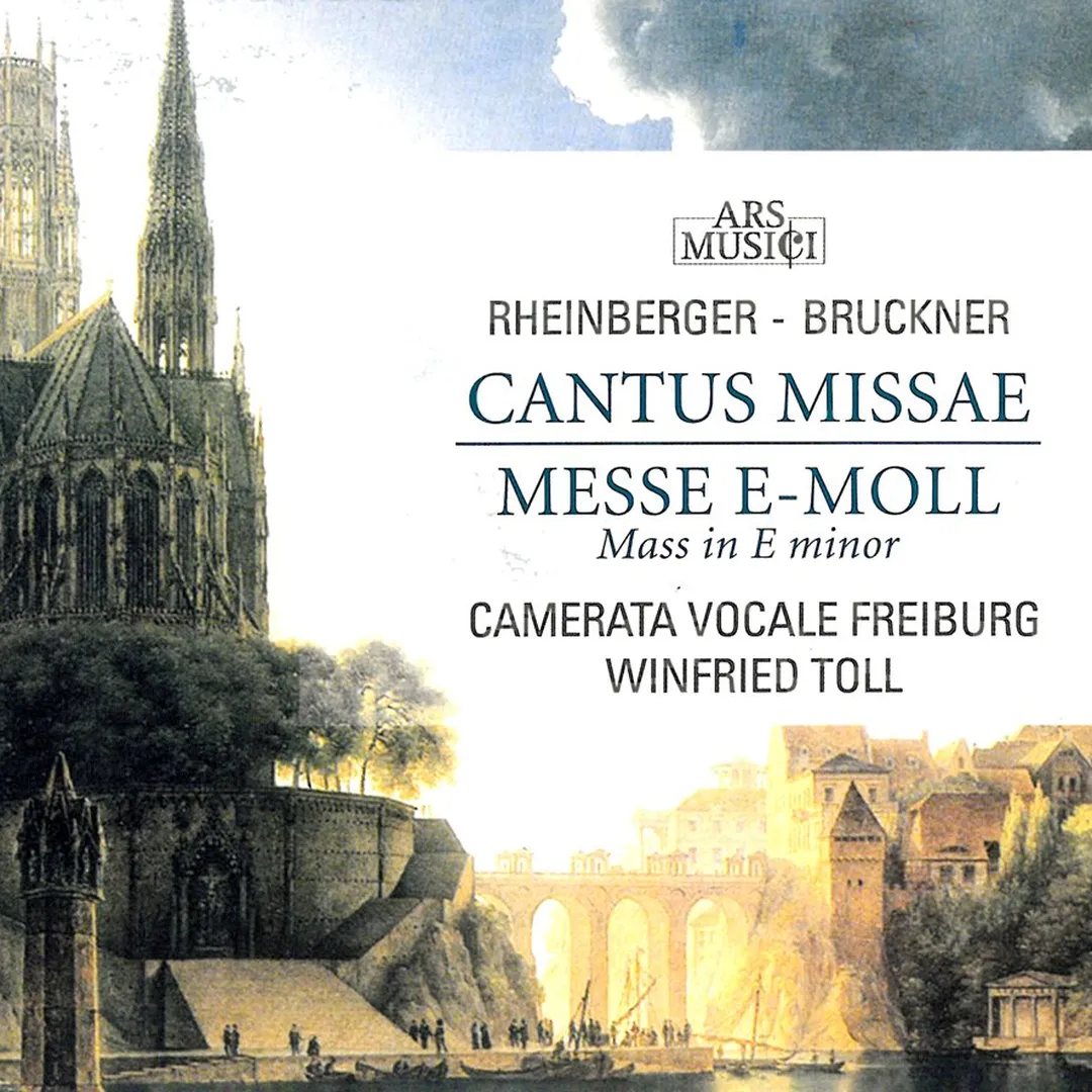Rheinberger: Cantus Missae / Bruckner: Messe E-Moll