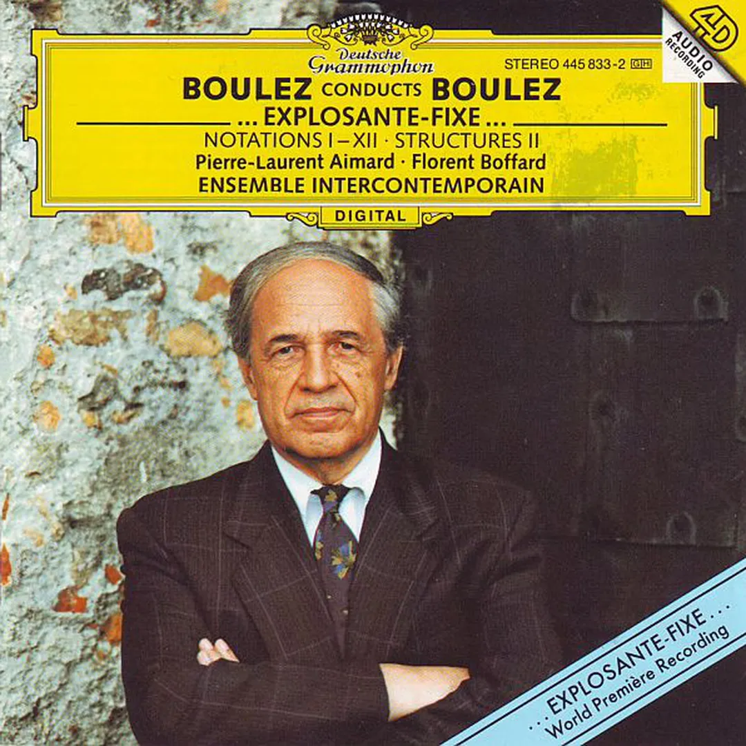 Boulez Conducts Boulez: ...Explosante-fixe... / Notations I–XII / Structures II