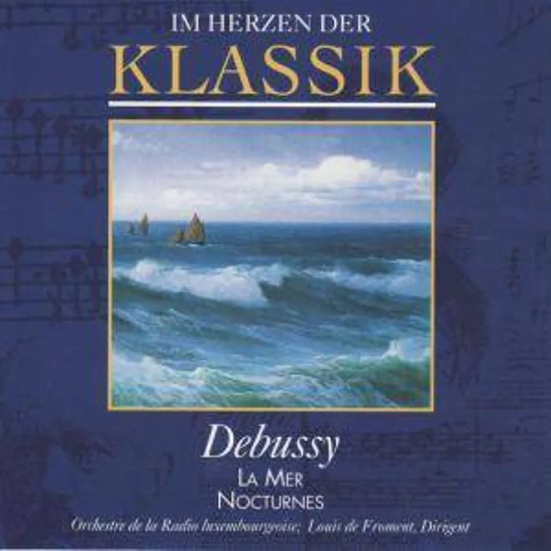 Im Herzen der Klassik 55: Debussy - La Mer / Nocturnes