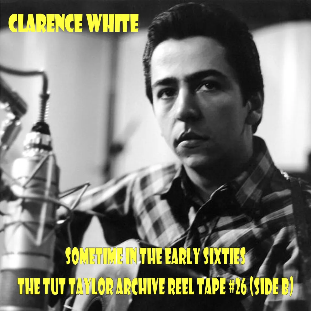 Sometime in the Early Sixties: Tut Taylor Archive Reel Tape #26 (Side B)