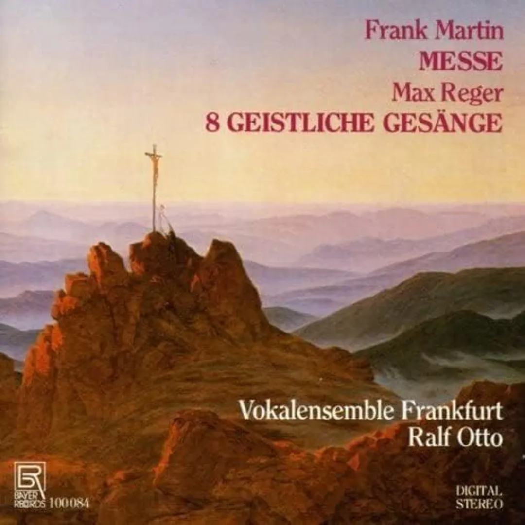 Martin: Messe / Reger: 8 Geistliche Gesänge