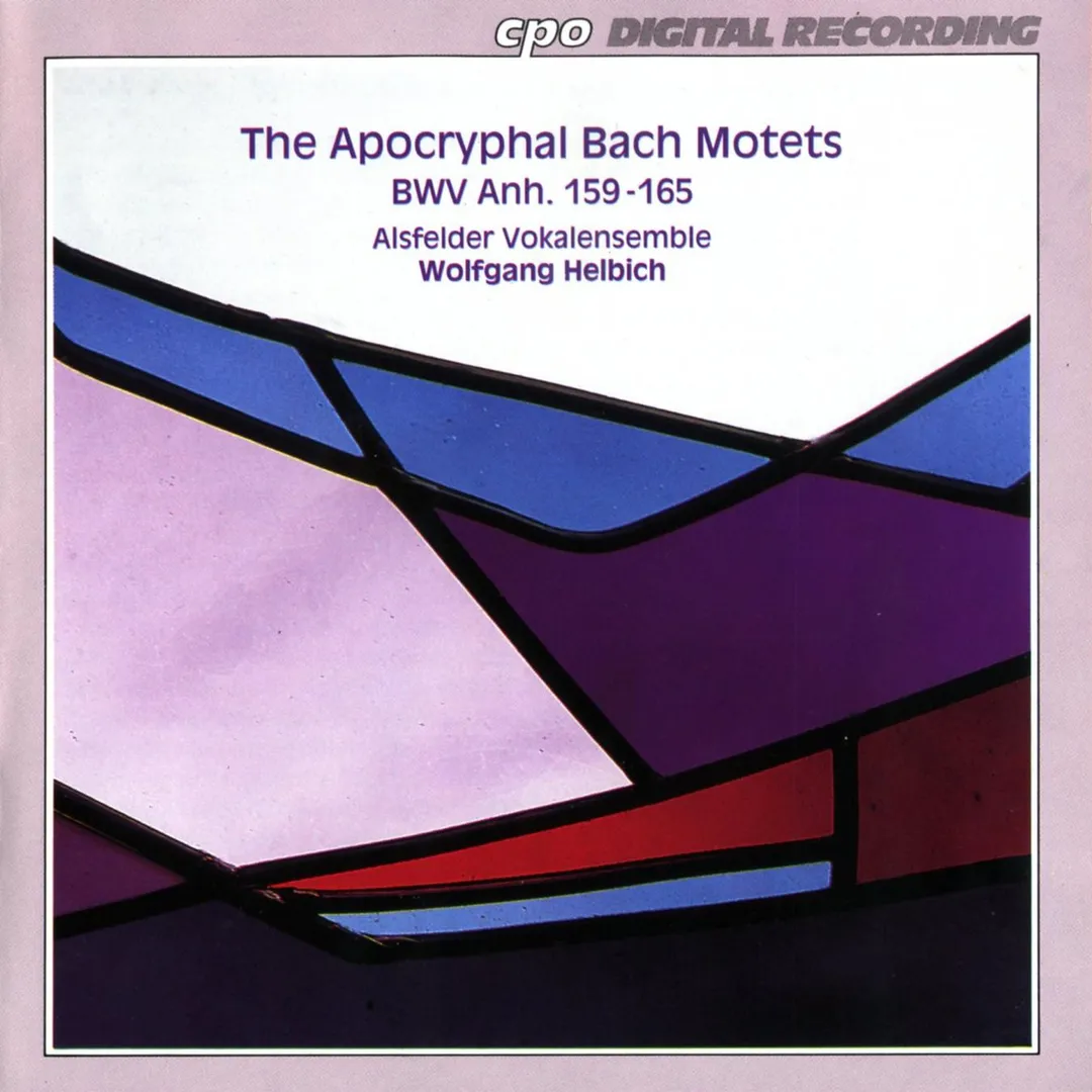 The Apocryphal Bach Motets: BWV Anh. 159-165