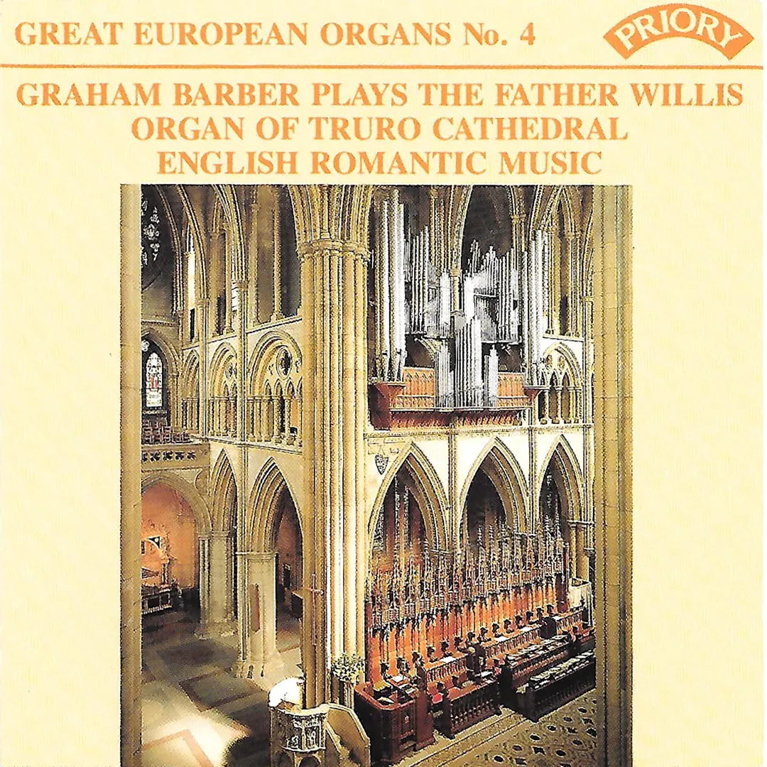 Great European Organs, No. 4: Graham Barber Plays the Father Willis Organ of Truro Cathedral
