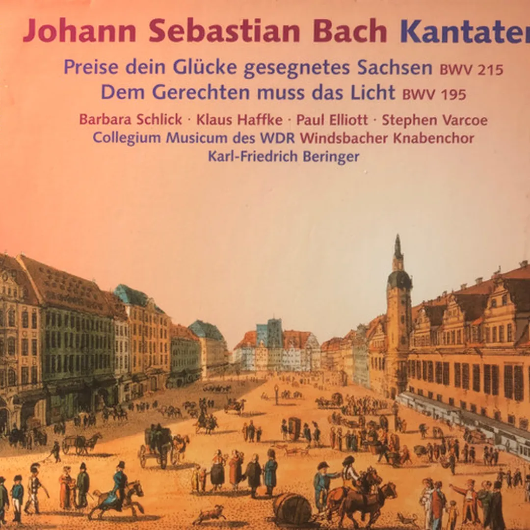 Kantaten: Preise dein Glücke gesegnetes Sachsen BWV 215 / Dem Gerechten muss das Licht BWV 195