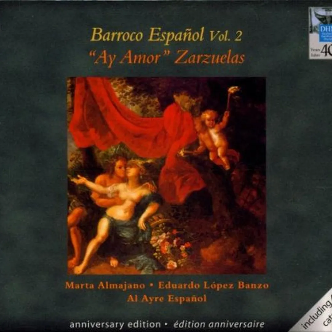 Barroco Espanol Vol. 2: “Ay amor”: Zarzuelas