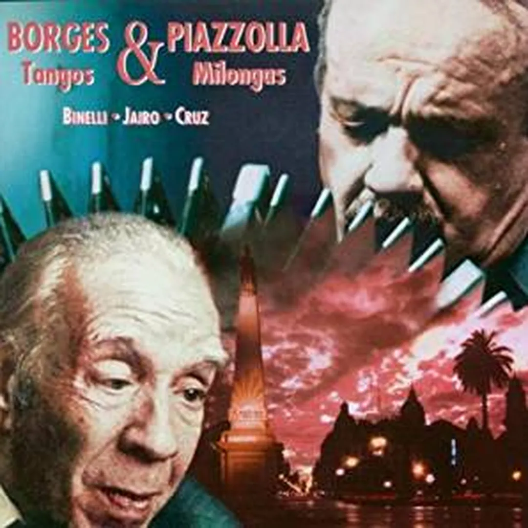 Borges & Piazzolla: Tangos & Milongas