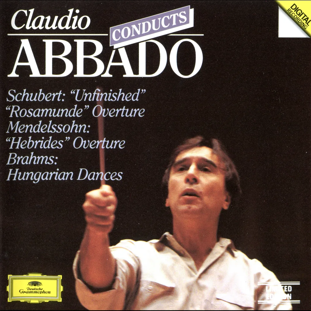 Claudio Abbado Conducts - Schubert: "Unfinished", "Rosamunde" Overture; Mendelssohn: "Hebrides" Overture; Brahms: Hungarian Dances