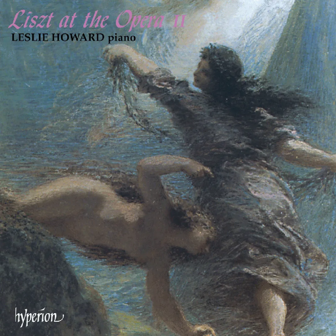 The Complete Music for Solo Piano, Volume 17: Liszt at the Opera II