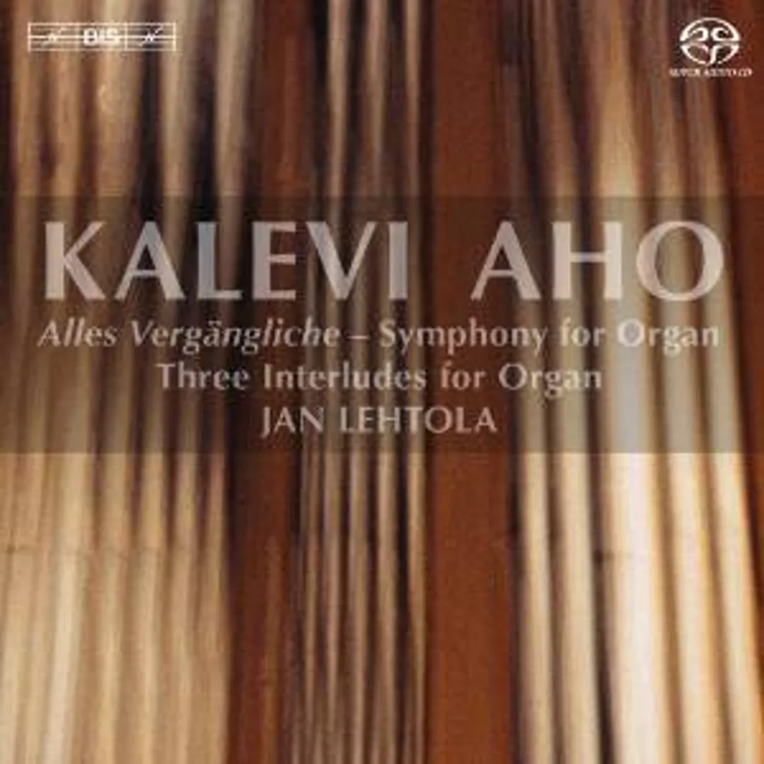 Alles Vergängliche - Symphony for Organ / Three Interludes for Organ