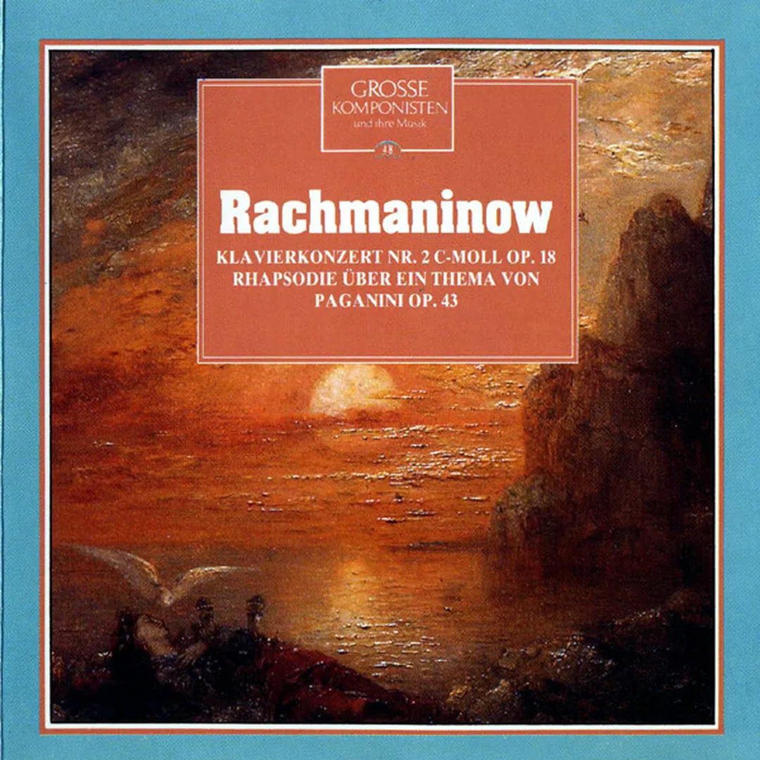 Grosse Komponisten und ihre Musik 48: Rachmaninow - Klavierkonzert Nr. 2 C-Moll Op. 18 / Rhapsodie über ein Thema von Paganini op. 43