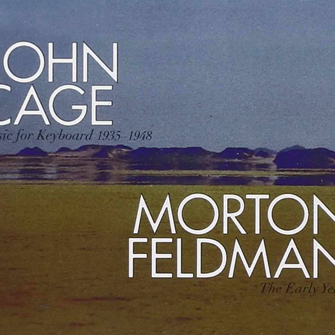 John Cage: Music for Keyboard 1935-1948 / Morton Feldman: The Early Years