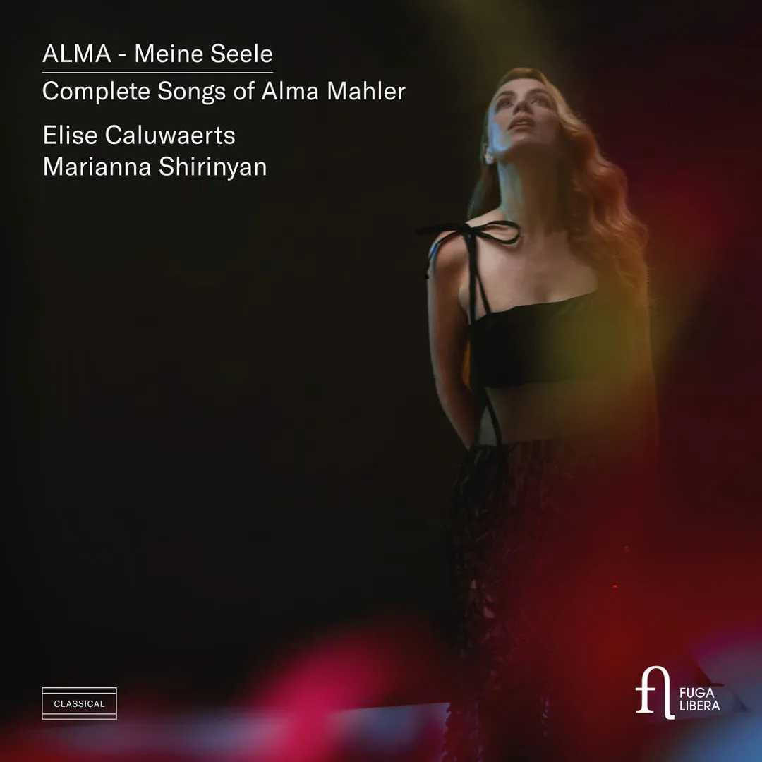 Alma - Meine Seele: Complete Songs of Alma Mahler