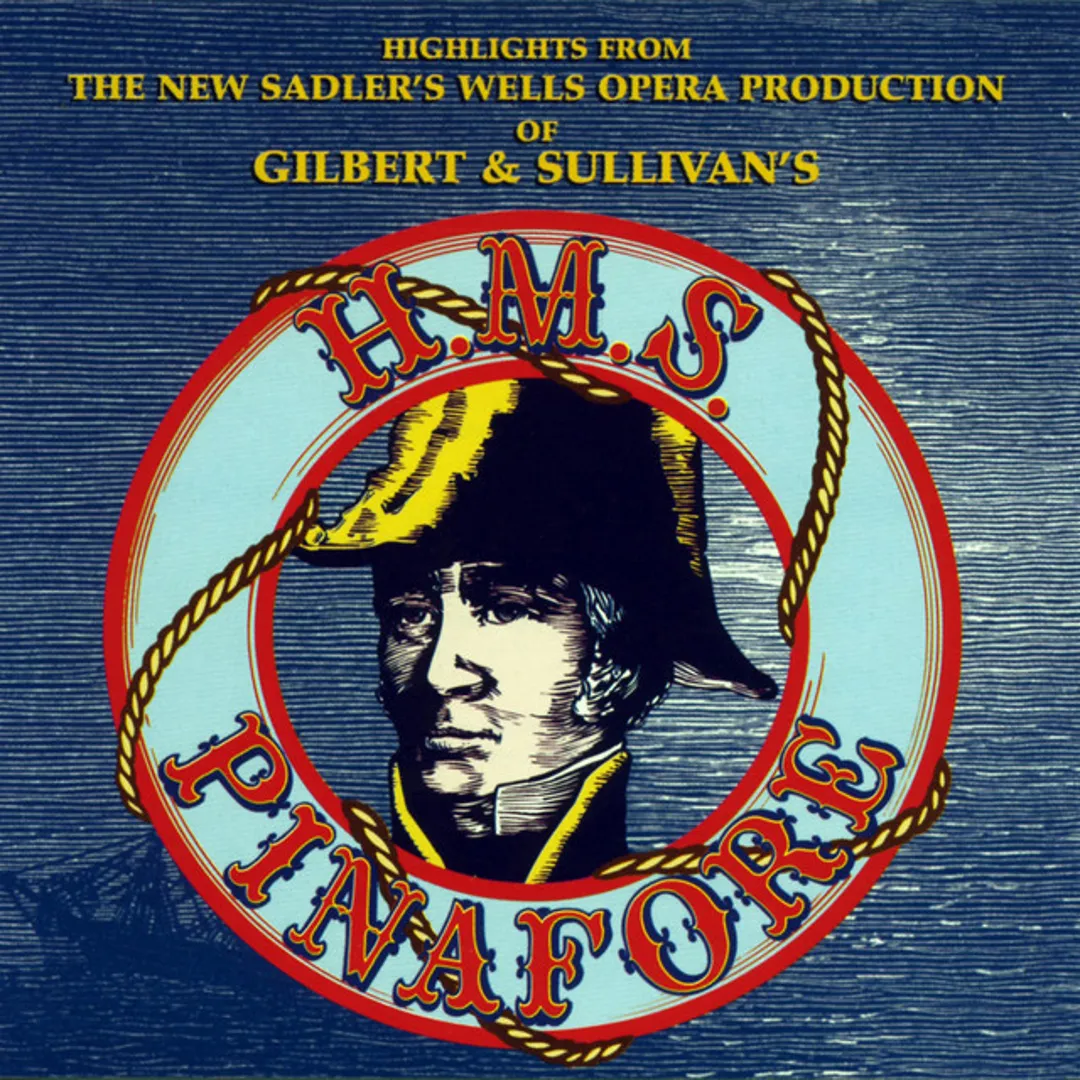 Highlights From The Sadler’s Wells Opera Production Of Gilbert & Sullivan’s H.M.S. Pinafore