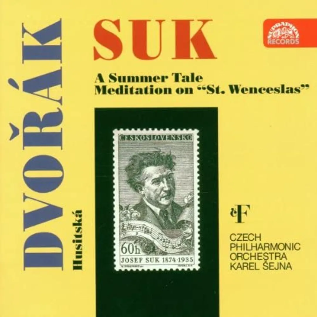 Suk: A Summer Tale / Meditation on "St. Wenceslas" / Dvořák: Husitská