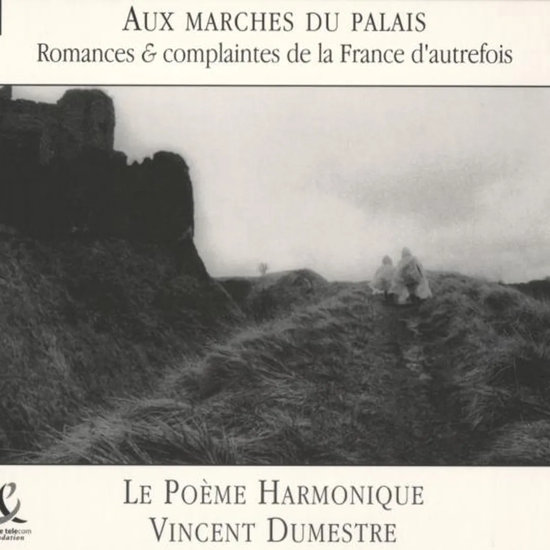 Aux marches du palais : Romances & complaintes de la France d’autrefois