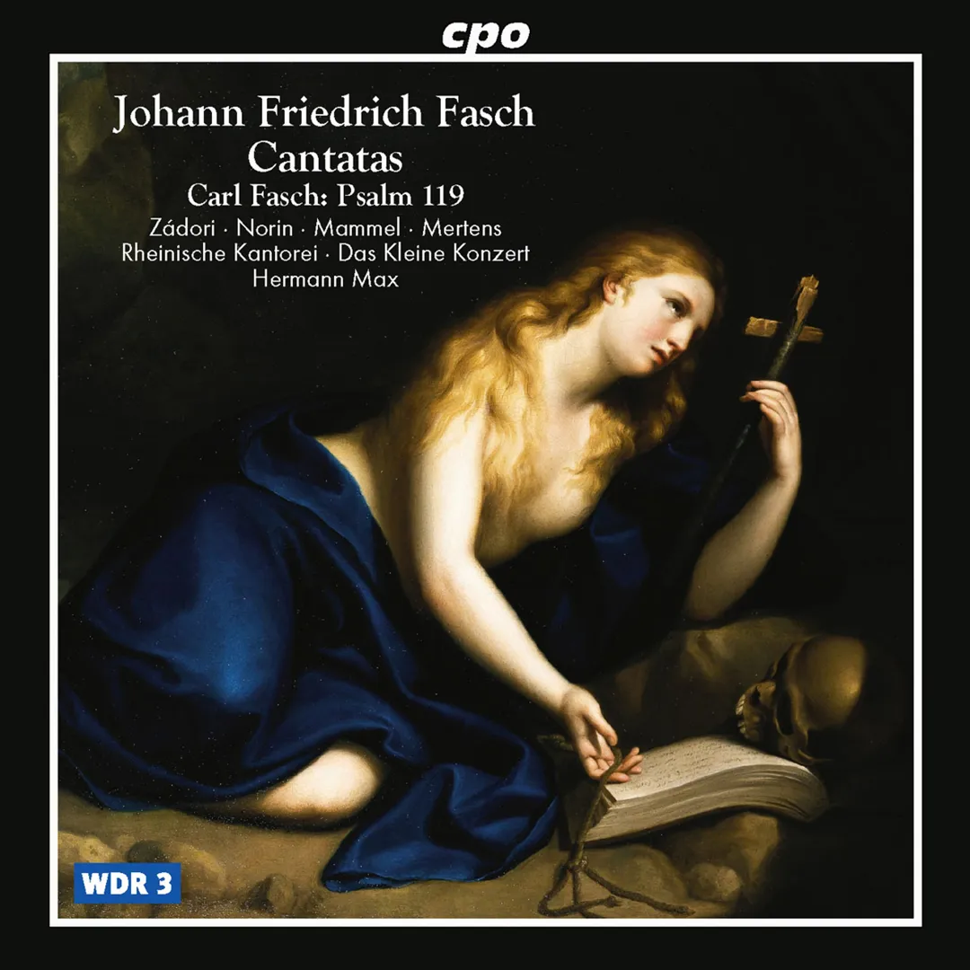 Johann Friedrich Fasch: Cantatas / Carl Fasch: Psalm 119