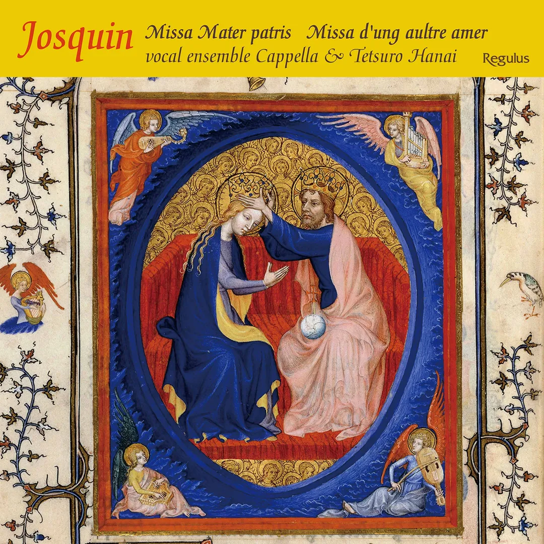 Josquin: Missa Mater patris / Missa d’ung aultre amer