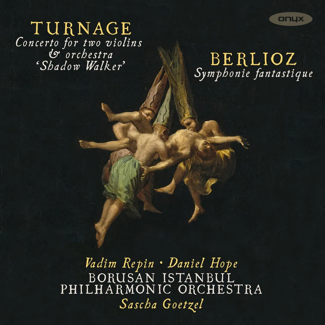 Turnage: Concerto for Two Violins & Orchestra “Shadow Walker” / Berlioz: Symphonie fantastique