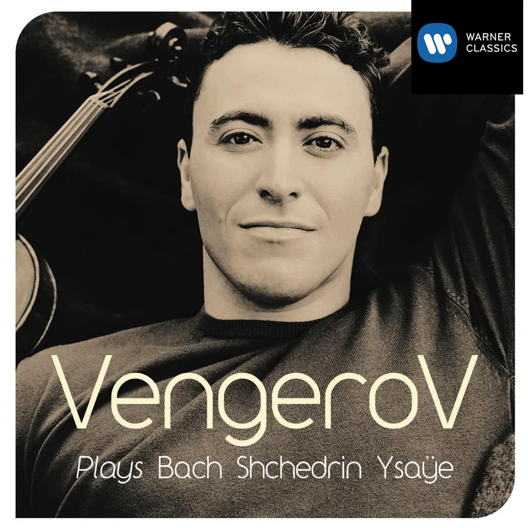 Vengerov Plays Bach, Shchedrin, Ysaye