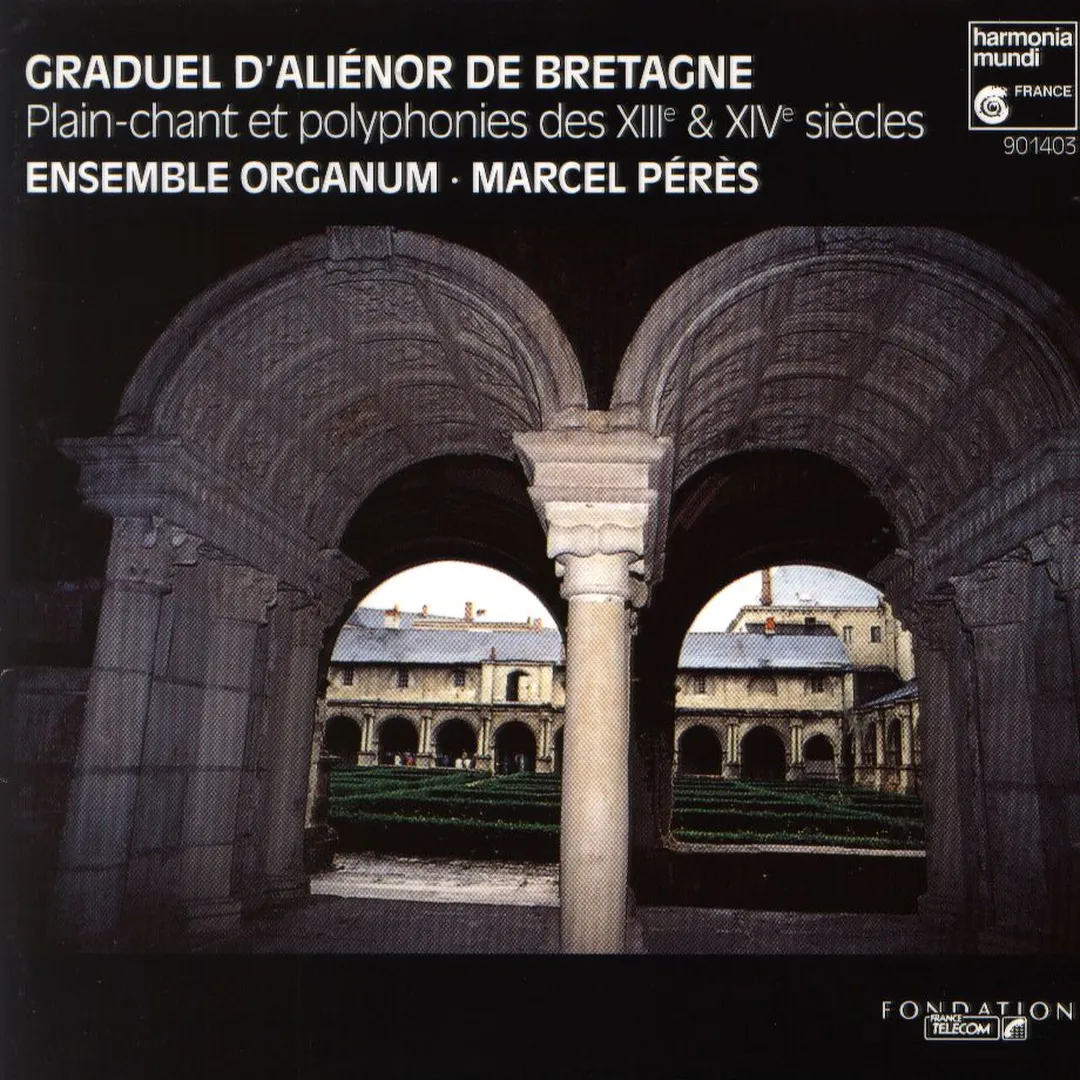 Le Graduel d'Aliénor de Bretagne: Plain-chant et polyphonies des XIIIème et XIVème siècles