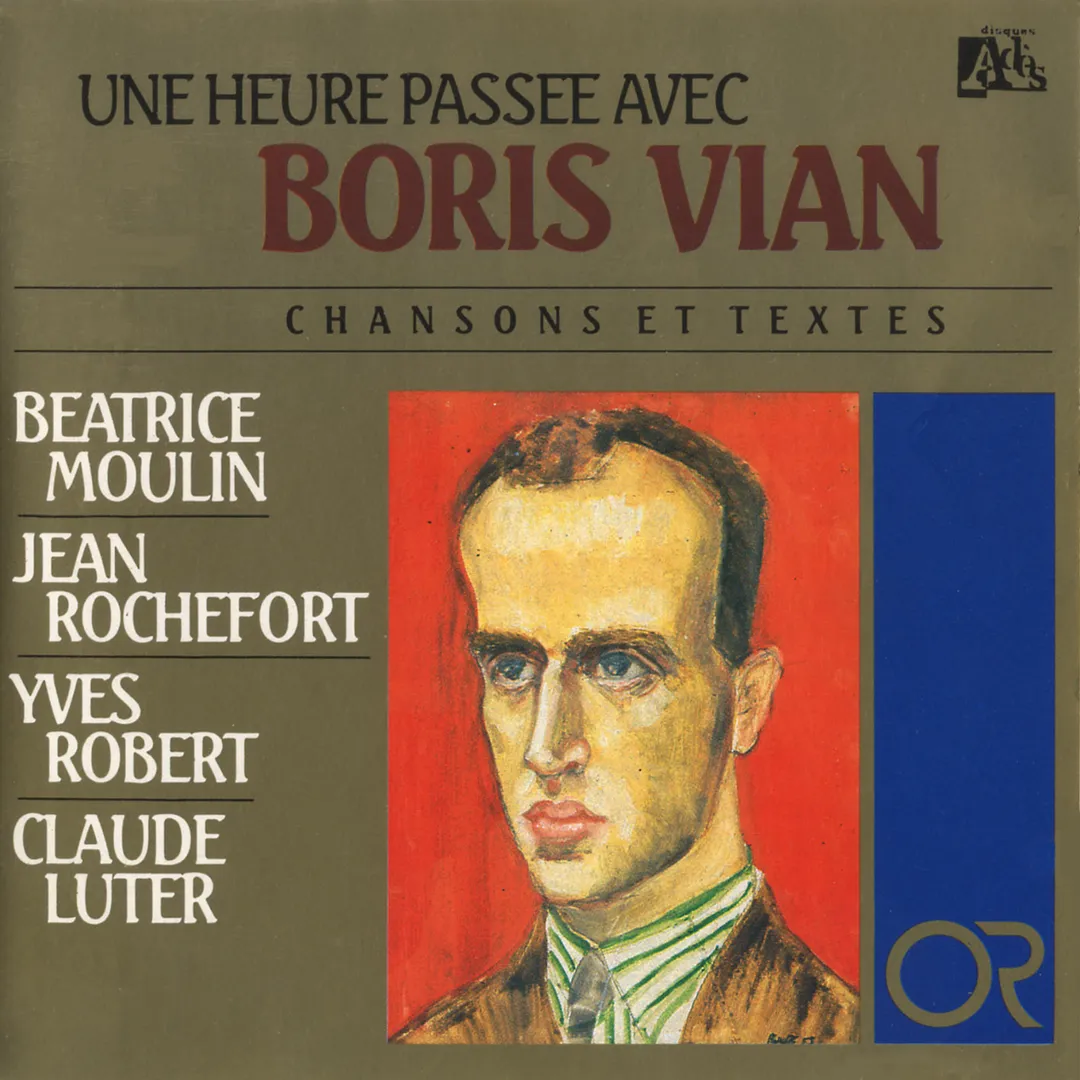 Une heure passée avec Boris Vian : Chansons, textes et poèmes