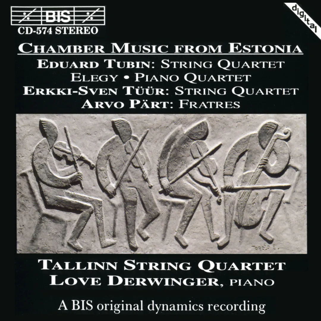 Tubin: String Quartet / Elegy / Piano Quartet / Tüür: String Quartet / Pärt: Fratres
