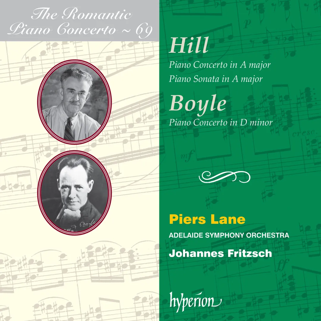 The Romantic Piano Concerto, Volume 69: Hill: Piano Concerto in A major / Piano Sonata in A major / Boyle: Piano Concerto in D minor