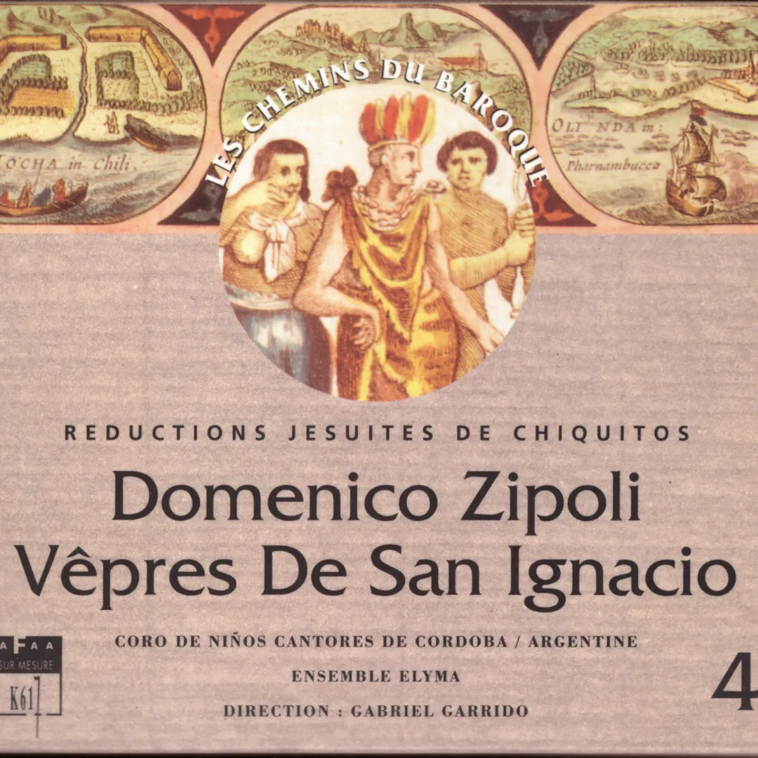 Les Chemins du Baroque, volume 4: Vêpres de San Ignacio