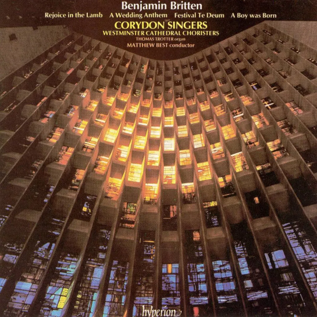 Rejoice in the Lamb / A Wedding Anthem / Festival Te Deum / A Boy was Born