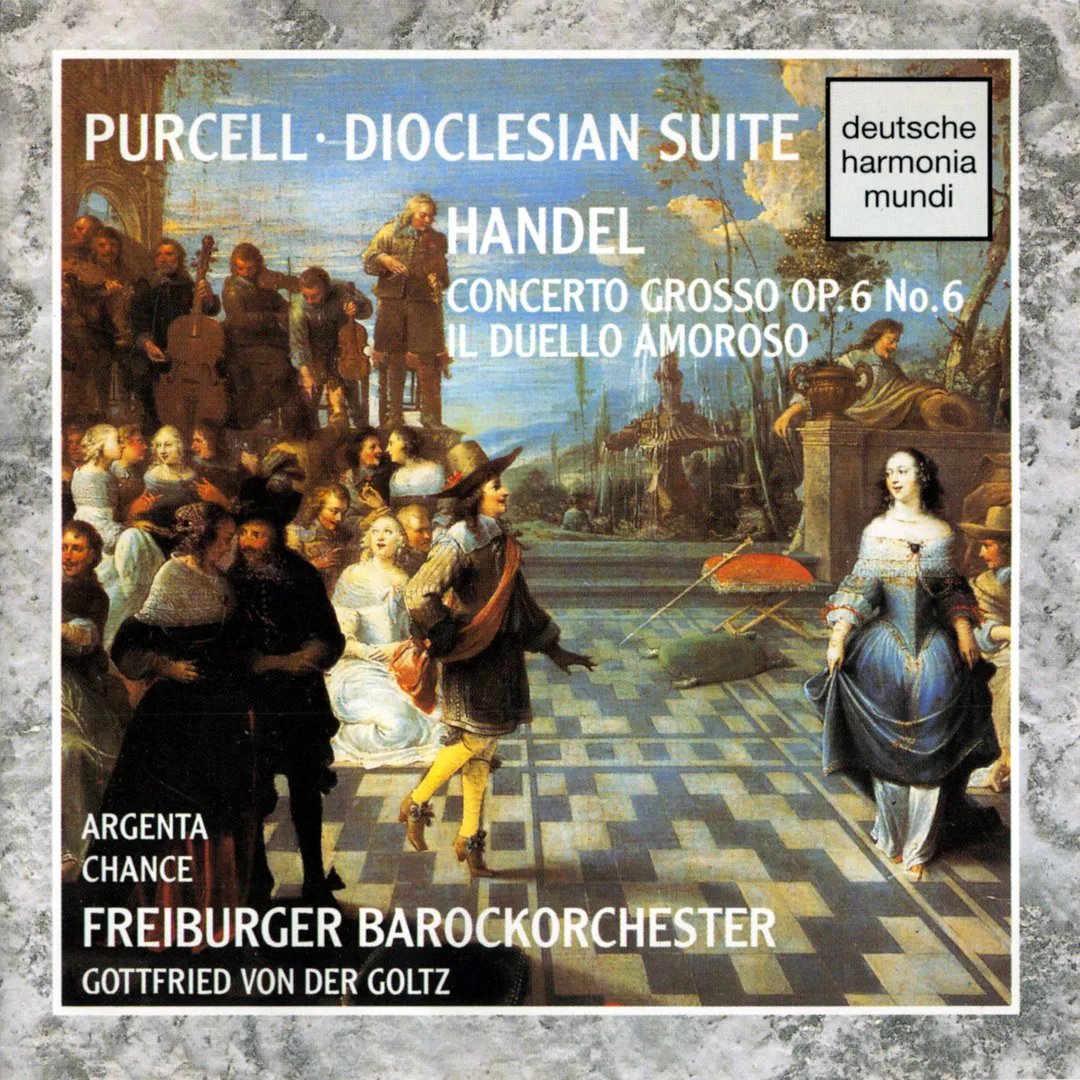 Purcell: Dioclesian Suite; Handel: Concerto grosso OP. 6 No. 6 / Il duello amoroso