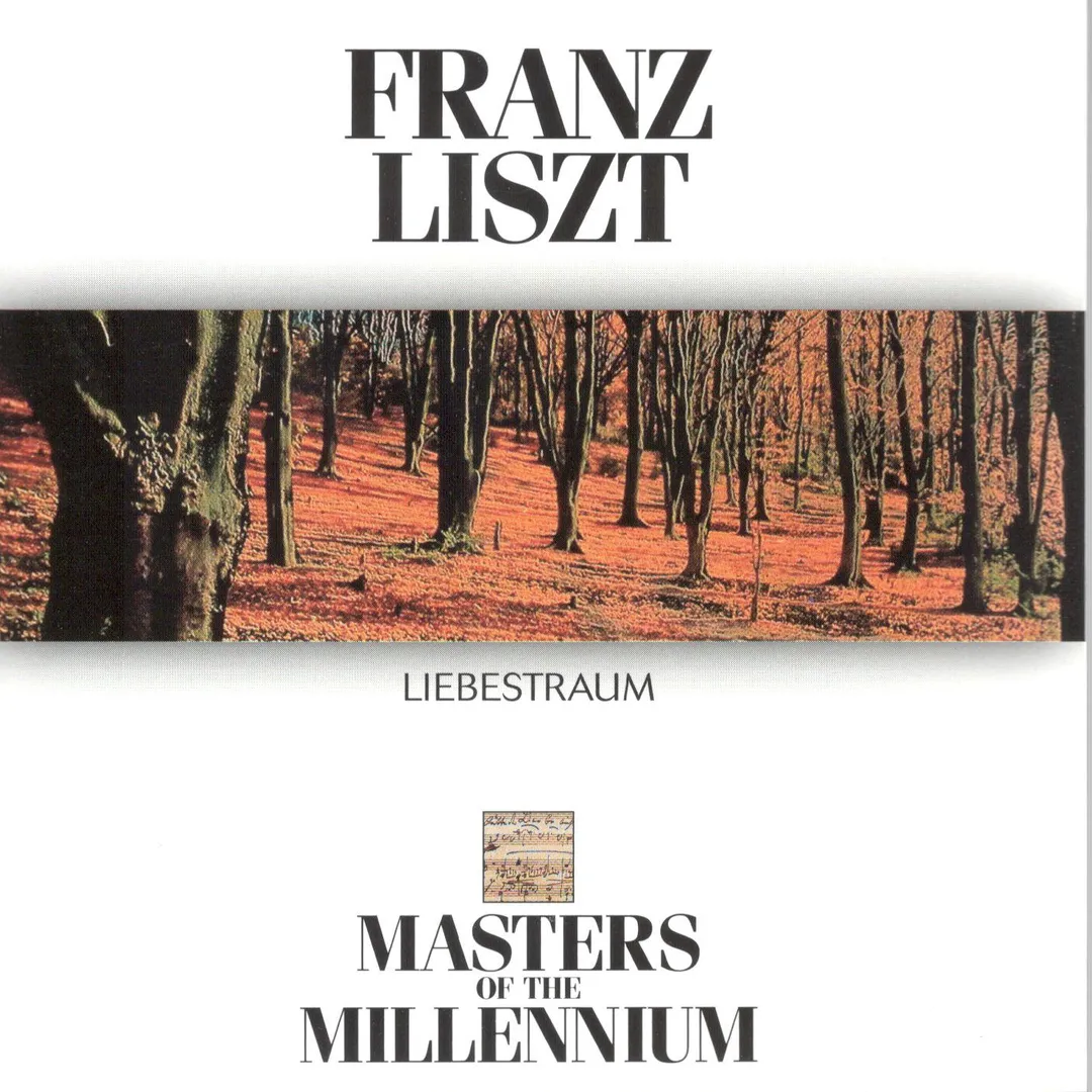 Liszt: Liebestraum: Masters of the Millenium