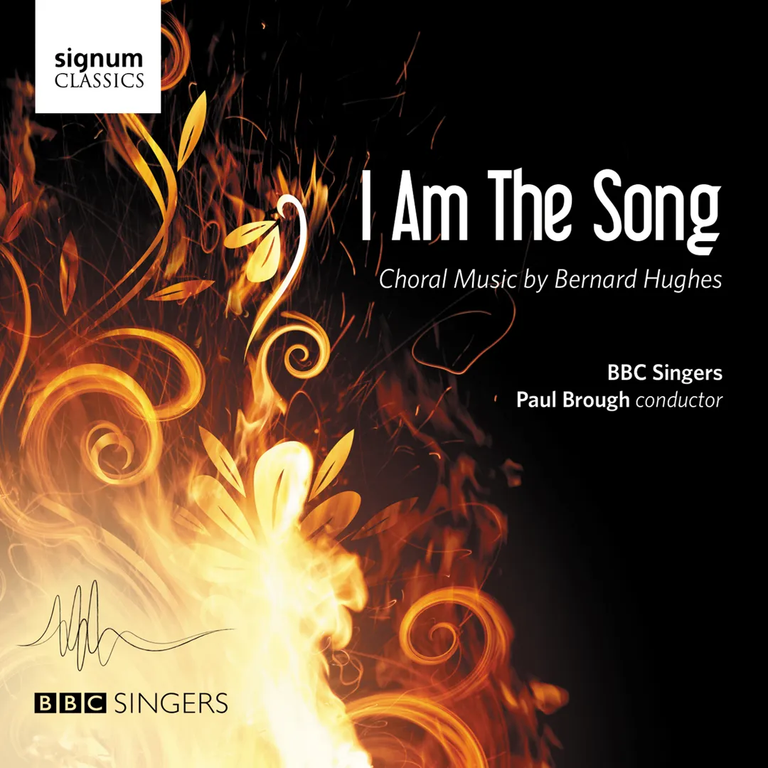 I Am the Song: Choral Music by Bernard Hughes