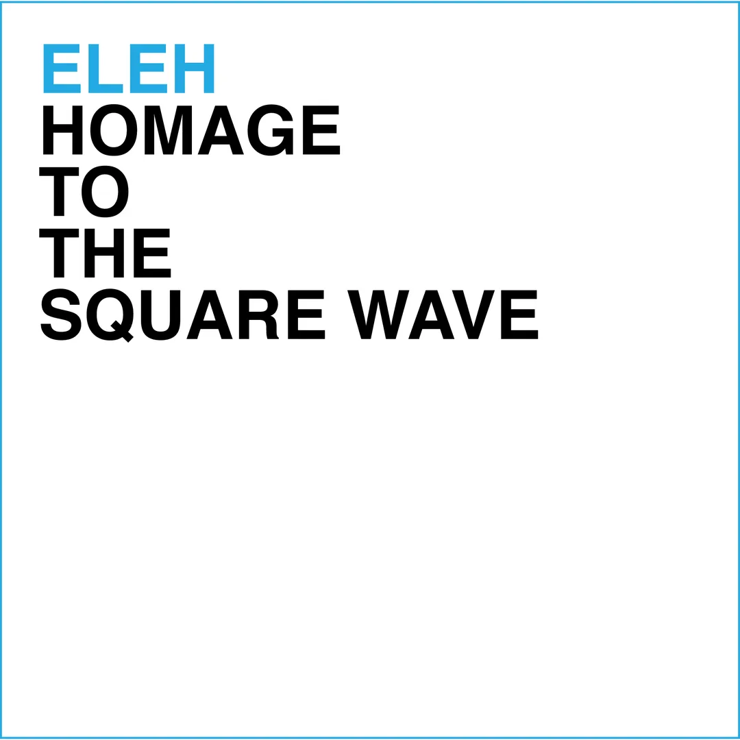 Homage to the Square Wave