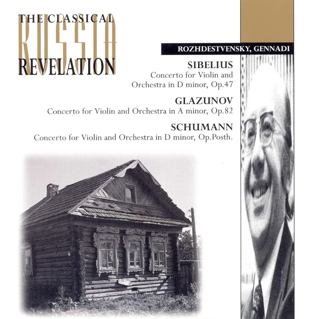 Sibelius: Concerto for Violin and Orchestra in D minor, op. 47 / Glazunov: Concerto for Violin and Orchestra in A minor, op. 82 / Schumann: Concerto for Violin and Orchestra in D minor, op. Posth.