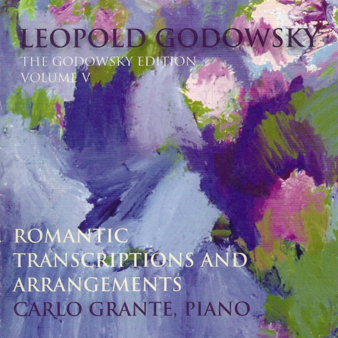 The Godowsky Edition, Vol. 5: Romantic Transcriptions and Arrangements