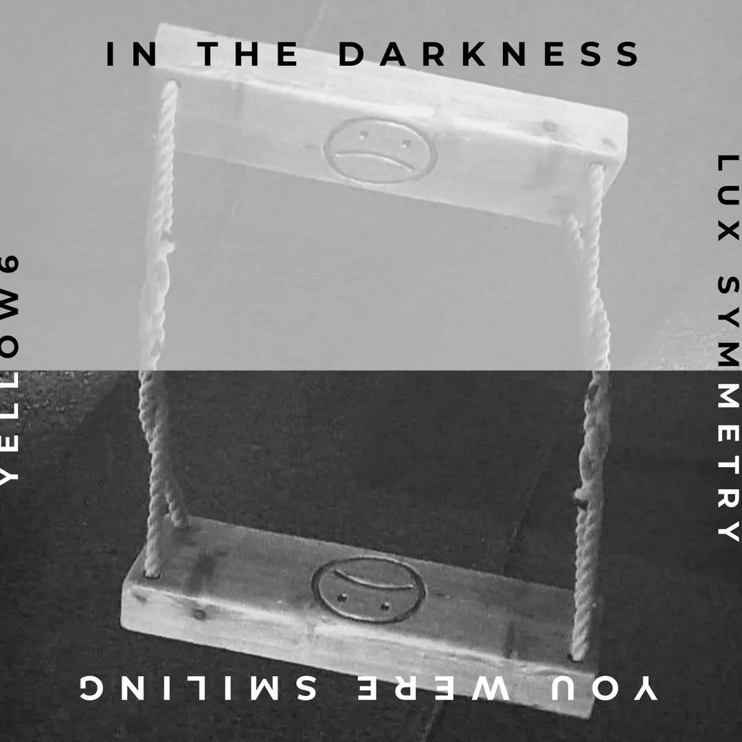 In The Darkness You Were Smiling