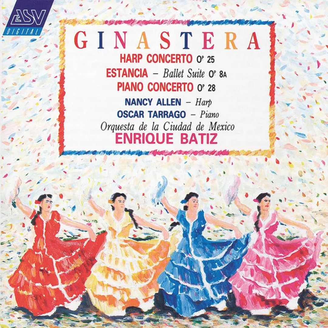 Harp Concerto, op. 25 / Estancia, Ballet Suite, op. 8a / Piano Concerto no. 1, op. 28