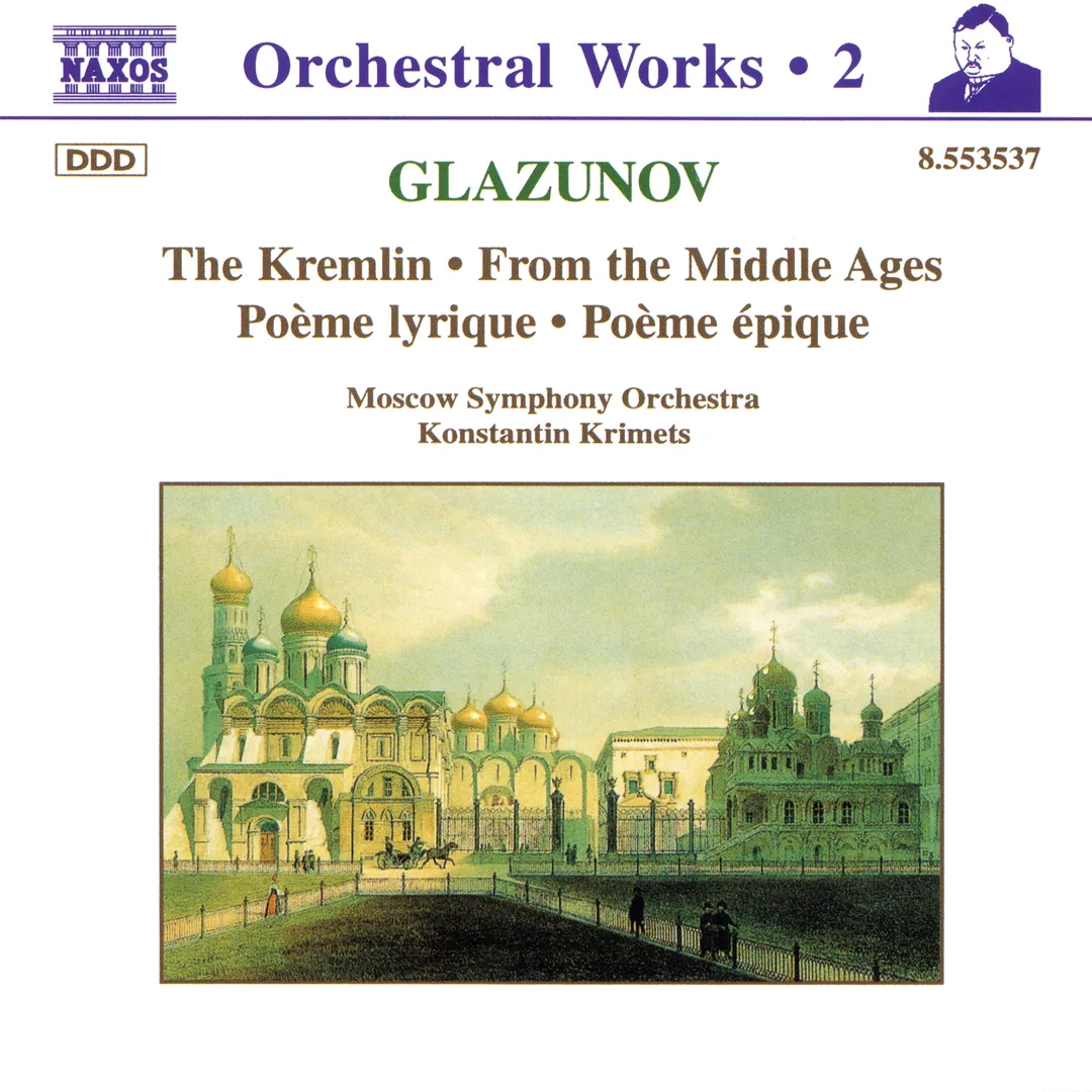 Orchestral Works, Volume 2: The Kremlin / From the Middle Ages / Poème lyrique / Poème épique