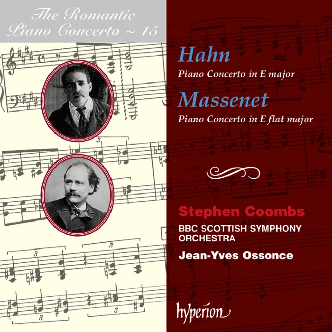 The Romantic Piano Concerto, Volume 15: Hahn: Piano Concerto in E major / Massenet: Piano Concerto in E-flat major