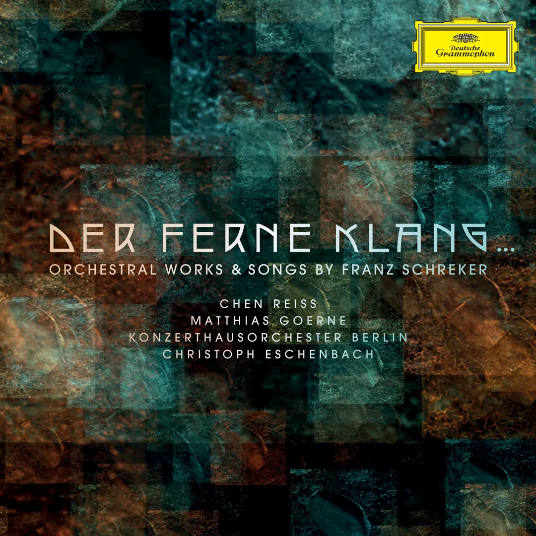 Der ferne Klang…: Orchestral Works & Songs by Franz Schreker