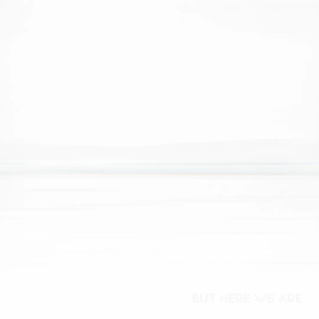 But Here We Are