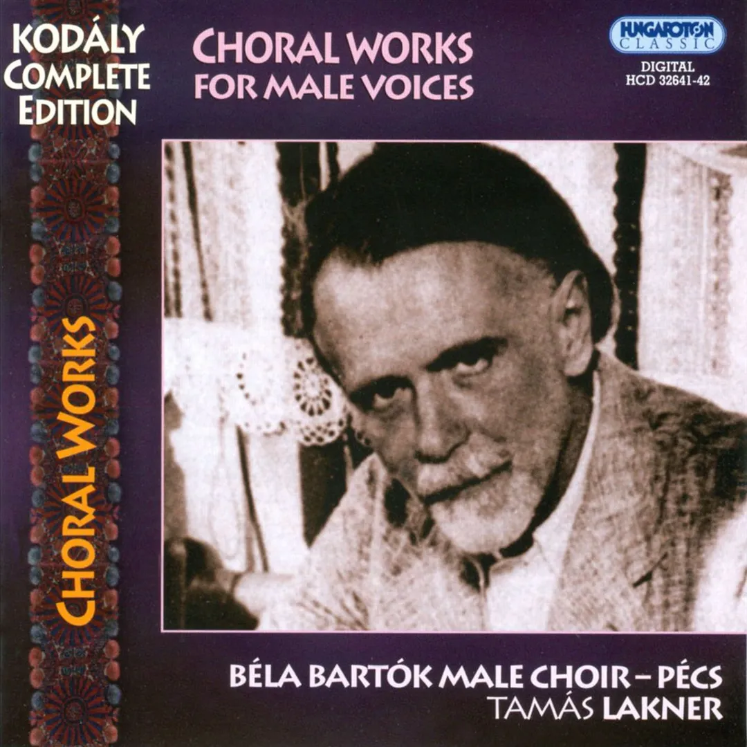 Kodály Complete Works: Choral Works for Male Voices