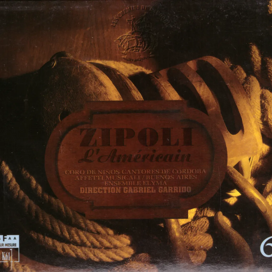 Les chemins du Baroque, vol. 6 : Zipoli l'Américain