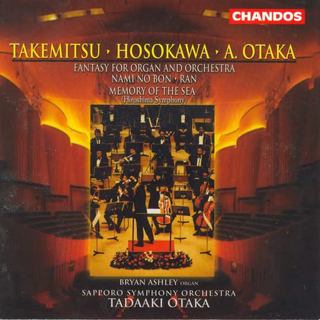 Takemitsu: Nami no Bon / Ran / Hosokawa: Memory of the Sea / Otaka: Fantasy for Organ & Orchestra